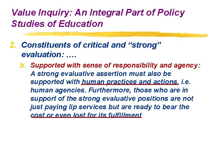 Value Inquiry: An Integral Part of Policy Studies of Education 2. Constituents of critical Value Inquiry: An Integral Part of Policy Studies of Education 2. Constituents of critical