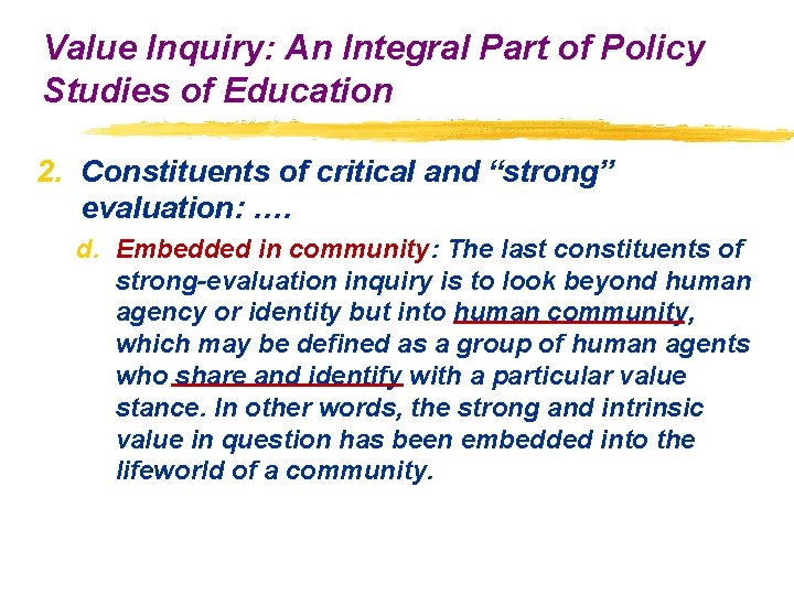 Value Inquiry: An Integral Part of Policy Studies of Education 2. Constituents of critical Value Inquiry: An Integral Part of Policy Studies of Education 2. Constituents of critical