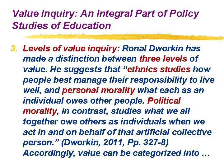Value Inquiry: An Integral Part of Policy Studies of Education 3. Levels of value Value Inquiry: An Integral Part of Policy Studies of Education 3. Levels of value