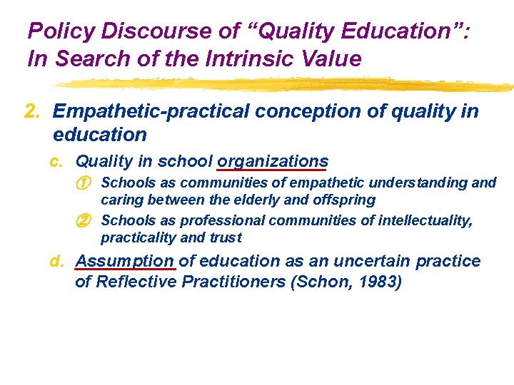 Policy Discourse of “Quality Education”: In Search of the Intrinsic Value 2. Empathetic-practical conception Policy Discourse of “Quality Education”: In Search of the Intrinsic Value 2. Empathetic-practical conception
