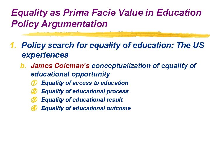 Equality as Prima Facie Value in Education Policy Argumentation 1. Policy search for equality Equality as Prima Facie Value in Education Policy Argumentation 1. Policy search for equality