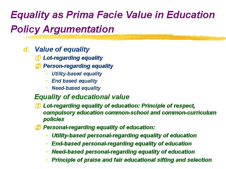 Equality as Prima Facie Value in Education Policy Argumentation d. Value of equality ① Equality as Prima Facie Value in Education Policy Argumentation d. Value of equality ①