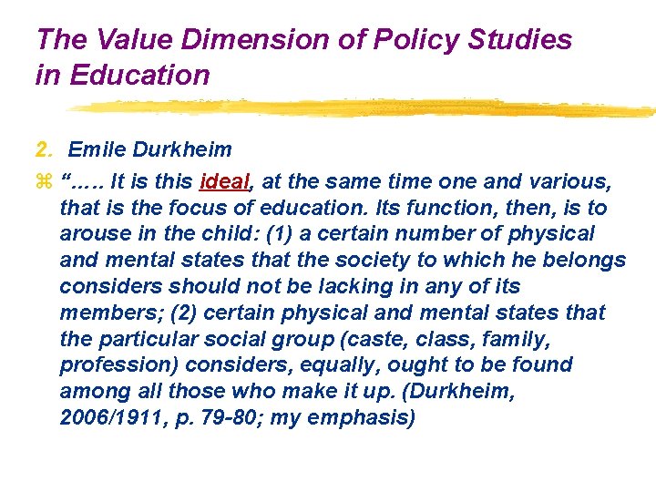 The Value Dimension of Policy Studies in Education 2. Emile Durkheim z “…. . The Value Dimension of Policy Studies in Education 2. Emile Durkheim z “…. .