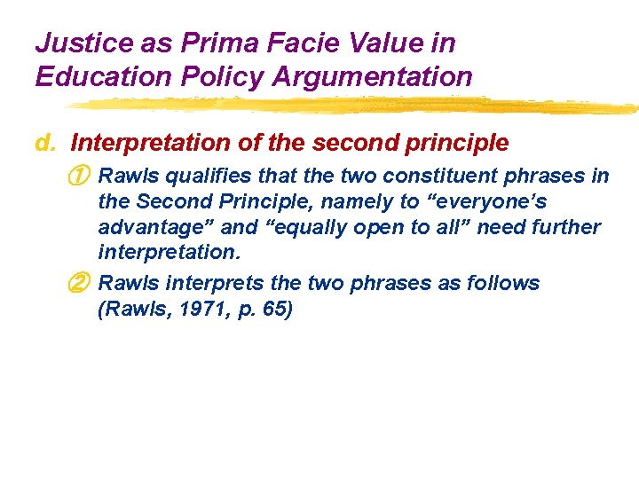 Justice as Prima Facie Value in Education Policy Argumentation d. Interpretation of the second Justice as Prima Facie Value in Education Policy Argumentation d. Interpretation of the second