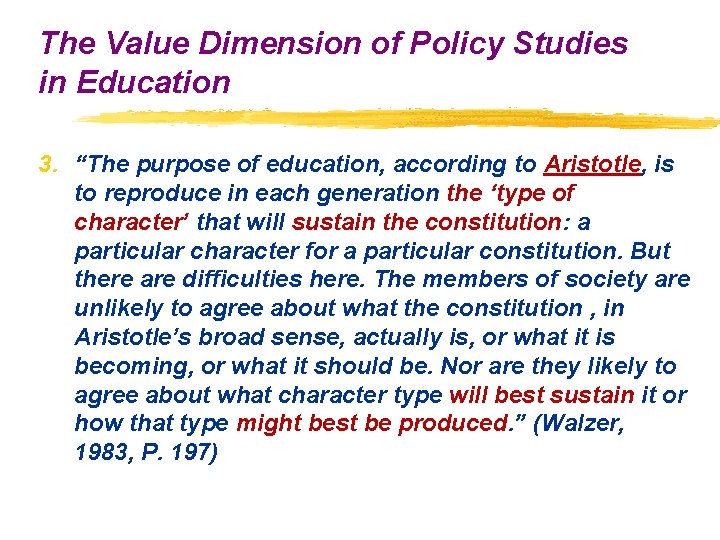 The Value Dimension of Policy Studies in Education 3. “The purpose of education, according The Value Dimension of Policy Studies in Education 3. “The purpose of education, according