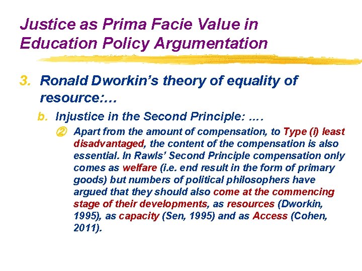 Justice as Prima Facie Value in Education Policy Argumentation 3. Ronald Dworkin’s theory of Justice as Prima Facie Value in Education Policy Argumentation 3. Ronald Dworkin’s theory of