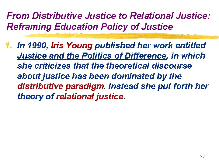 From Distributive Justice to Relational Justice: Reframing Education Policy of Justice 1. In 1990, From Distributive Justice to Relational Justice: Reframing Education Policy of Justice 1. In 1990,