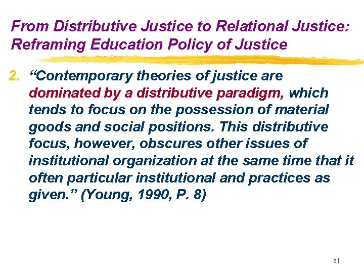 From Distributive Justice to Relational Justice: Reframing Education Policy of Justice 2. “Contemporary theories From Distributive Justice to Relational Justice: Reframing Education Policy of Justice 2. “Contemporary theories