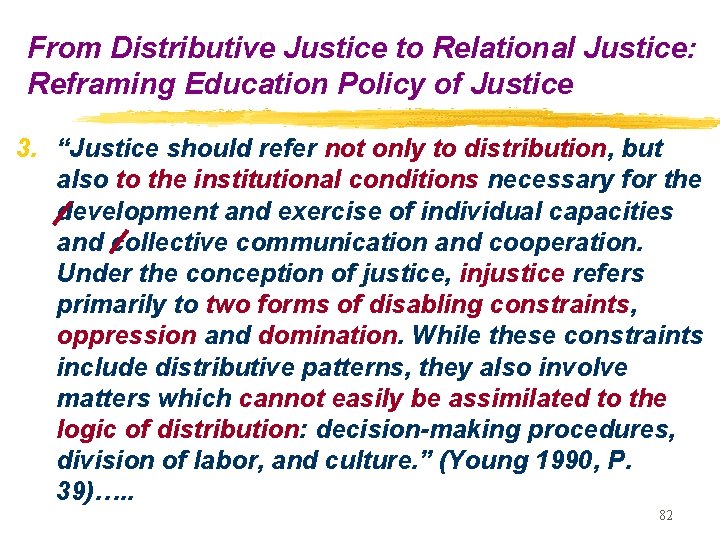 From Distributive Justice to Relational Justice: Reframing Education Policy of Justice 3. “Justice should From Distributive Justice to Relational Justice: Reframing Education Policy of Justice 3. “Justice should