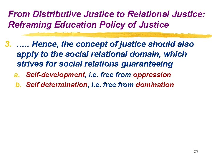 From Distributive Justice to Relational Justice: Reframing Education Policy of Justice 3. …. . From Distributive Justice to Relational Justice: Reframing Education Policy of Justice 3. …. .