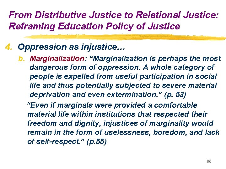From Distributive Justice to Relational Justice: Reframing Education Policy of Justice 4. Oppression as From Distributive Justice to Relational Justice: Reframing Education Policy of Justice 4. Oppression as