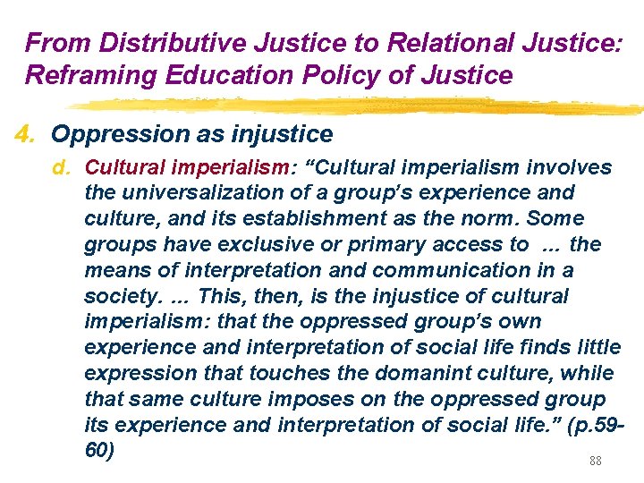 From Distributive Justice to Relational Justice: Reframing Education Policy of Justice 4. Oppression as From Distributive Justice to Relational Justice: Reframing Education Policy of Justice 4. Oppression as