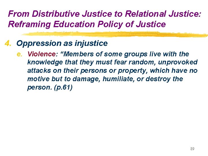 From Distributive Justice to Relational Justice: Reframing Education Policy of Justice 4. Oppression as From Distributive Justice to Relational Justice: Reframing Education Policy of Justice 4. Oppression as