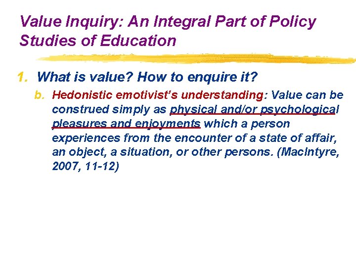 Value Inquiry: An Integral Part of Policy Studies of Education 1. What is value? Value Inquiry: An Integral Part of Policy Studies of Education 1. What is value?