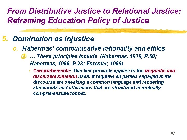 From Distributive Justice to Relational Justice: Reframing Education Policy of Justice 5. Domination as From Distributive Justice to Relational Justice: Reframing Education Policy of Justice 5. Domination as