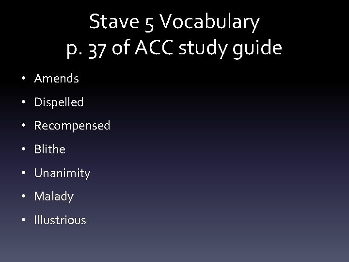 Stave 5 Vocabulary p. 37 of ACC study guide • Amends • Dispelled •