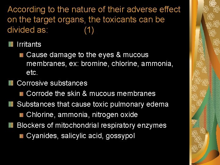 According to the nature of their adverse effect on the target organs, the toxicants