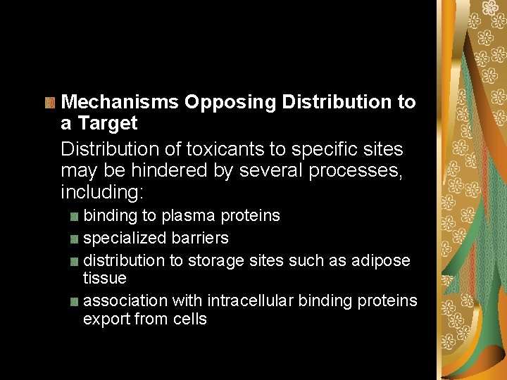 Mechanisms Opposing Distribution to a Target Distribution of toxicants to specific sites may be