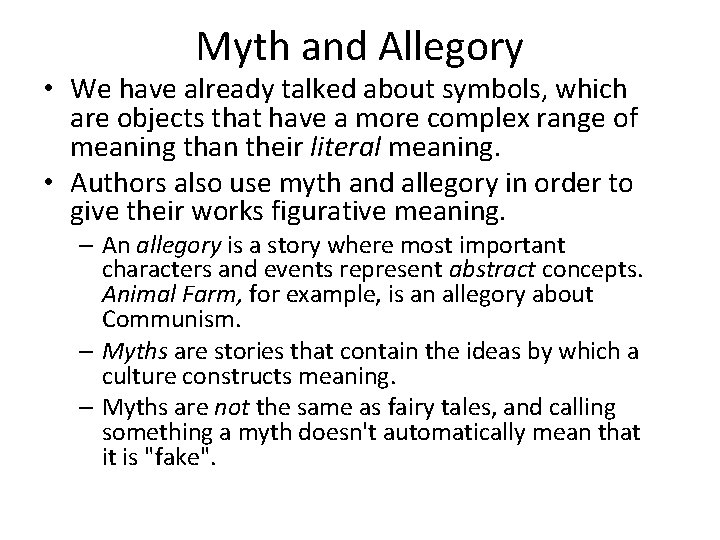 Myth and Allegory • We have already talked about symbols, which are objects that