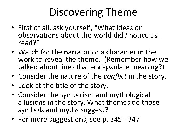 Discovering Theme • First of all, ask yourself, “What ideas or observations about the