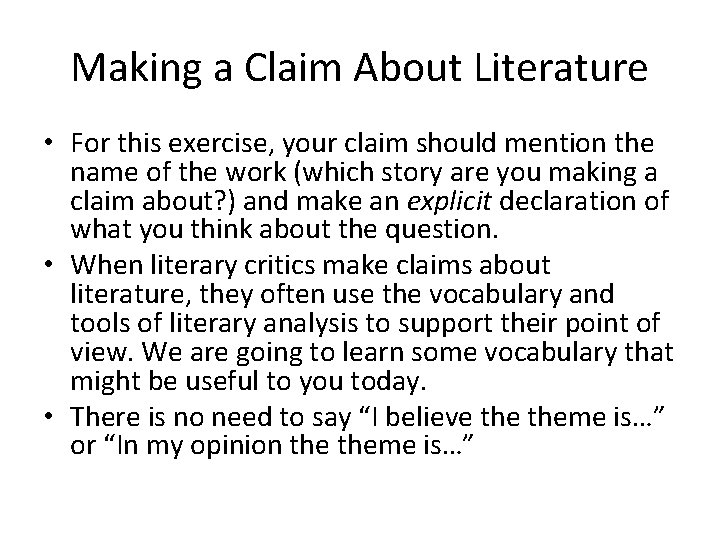 Making a Claim About Literature • For this exercise, your claim should mention the