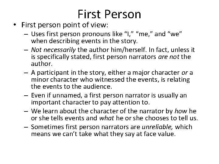 First Person • First person point of view: – Uses first person pronouns like