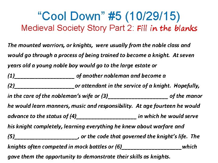 “Cool Down” #5 (10/29/15) Medieval Society Story Part 2: Fill in the blanks The