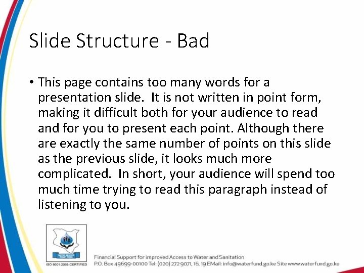 Slide Structure - Bad • This page contains too many words for a presentation Slide Structure - Bad • This page contains too many words for a presentation