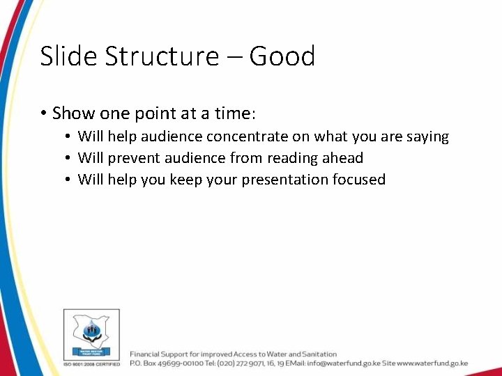Slide Structure – Good • Show one point at a time: • Will help Slide Structure – Good • Show one point at a time: • Will help