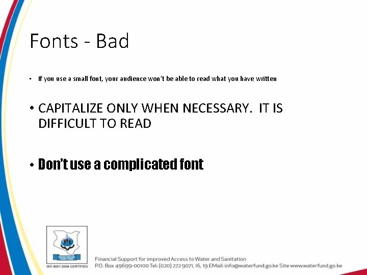 Fonts - Bad • If you use a small font, your audience won’t be Fonts - Bad • If you use a small font, your audience won’t be