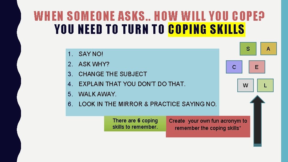 WHEN SOMEONE ASKS. . HOW WILL YOU COPE? YOU NEED TO TURN TO COPING