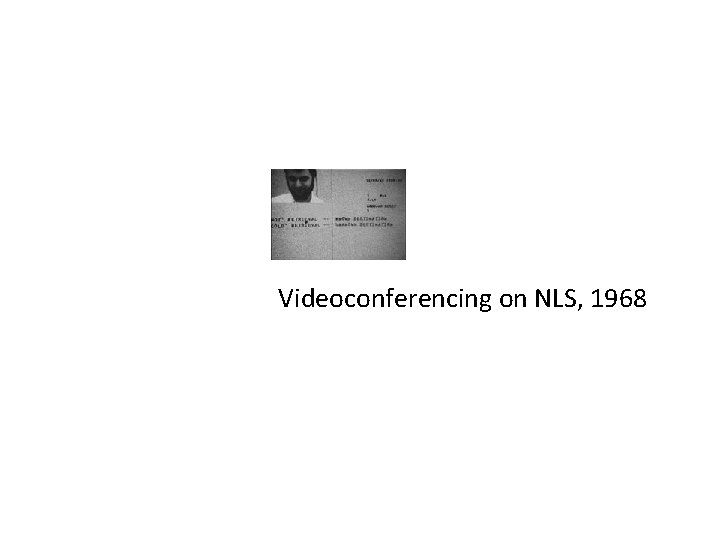 Videoconferencing on NLS, 1968 
