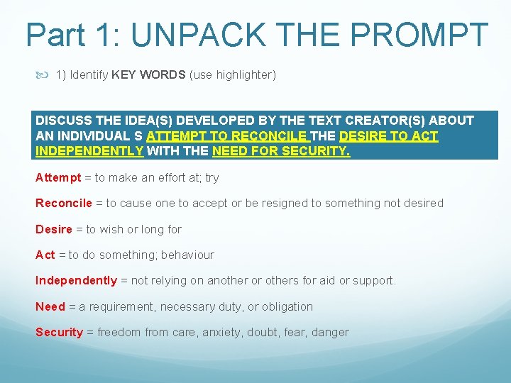 Part 1: UNPACK THE PROMPT 1) Identify KEY WORDS (use highlighter) DISCUSS THE IDEA(S) Part 1: UNPACK THE PROMPT 1) Identify KEY WORDS (use highlighter) DISCUSS THE IDEA(S)