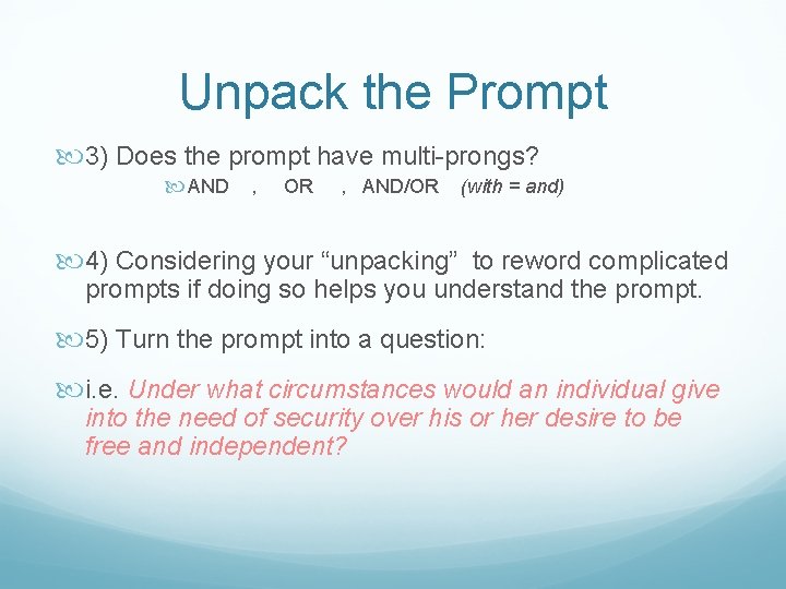 Unpack the Prompt 3) Does the prompt have multi-prongs? AND , OR , AND/OR Unpack the Prompt 3) Does the prompt have multi-prongs? AND , OR , AND/OR