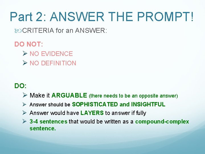 Part 2: ANSWER THE PROMPT! CRITERIA for an ANSWER: DO NOT: Ø NO EVIDENCE Part 2: ANSWER THE PROMPT! CRITERIA for an ANSWER: DO NOT: Ø NO EVIDENCE