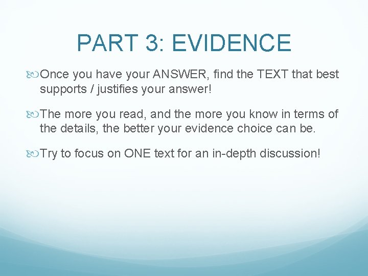 PART 3: EVIDENCE Once you have your ANSWER, find the TEXT that best supports PART 3: EVIDENCE Once you have your ANSWER, find the TEXT that best supports