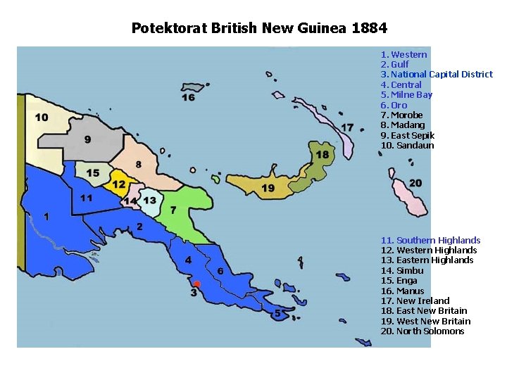 Potektorat British New Guinea 1884 1. Western 2. Gulf 3. National Capital District 4.