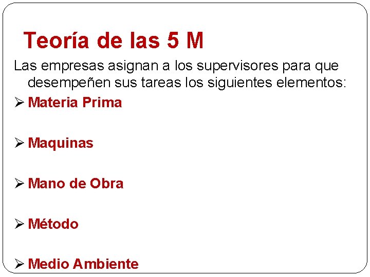 Teoría de las 5 M Las empresas asignan a los supervisores para que desempeñen