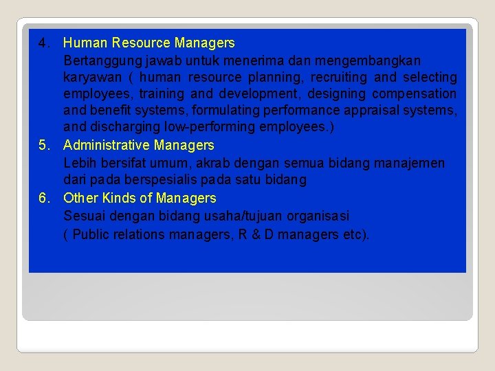 4. Human Resource Managers Bertanggung jawab untuk menerima dan mengembangkan karyawan ( human resource 4. Human Resource Managers Bertanggung jawab untuk menerima dan mengembangkan karyawan ( human resource