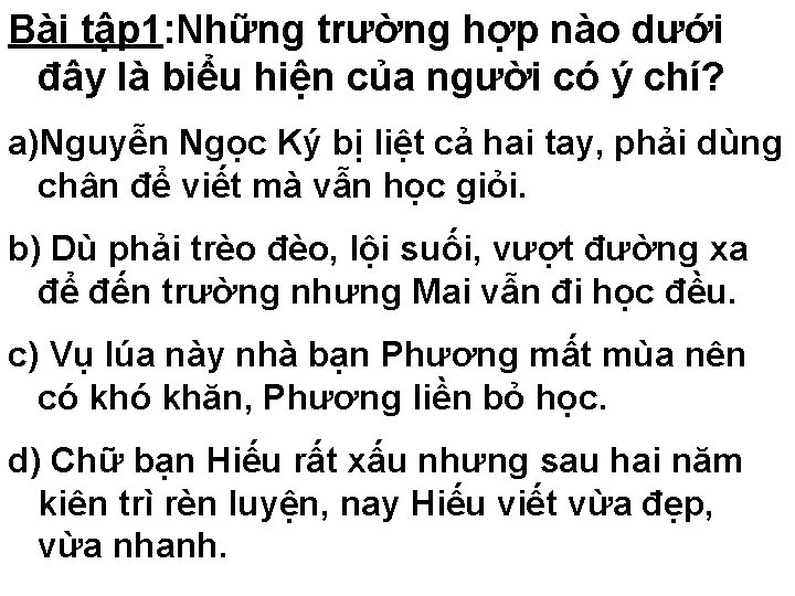 Bài tập 1: Những trường hợp nào dưới đây là biểu hiện của người