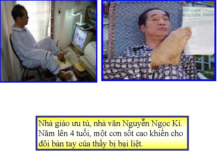 Nhà giáo ưu tú, nhà văn Nguyễn Ngọc Kí. Năm lên 4 tuổi, một