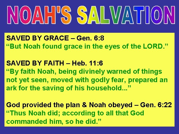 SAVED BY GRACE – Gen. 6: 8 “But Noah found grace in the eyes