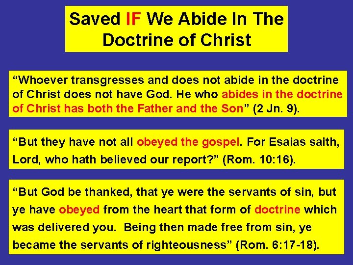Saved IF We Abide In The Doctrine of Christ “Whoever transgresses and does not