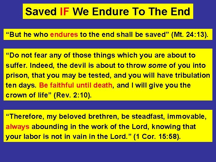 Saved IF We Endure To The End “But he who endures to the end