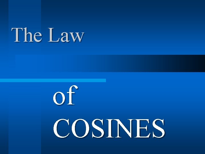 The Law of COSINES 