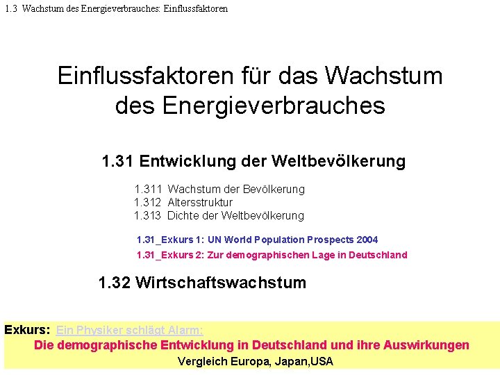 1. 3 Wachstum des Energieverbrauches: Einflussfaktoren für das Wachstum des Energieverbrauches 1. 31 Entwicklung