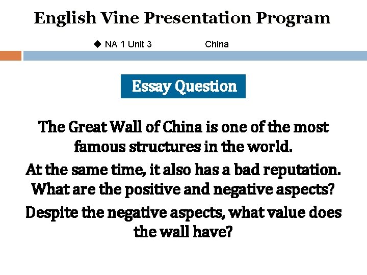 English Vine Presentation Program u NA 1 Unit 3 China Essay Question The Great