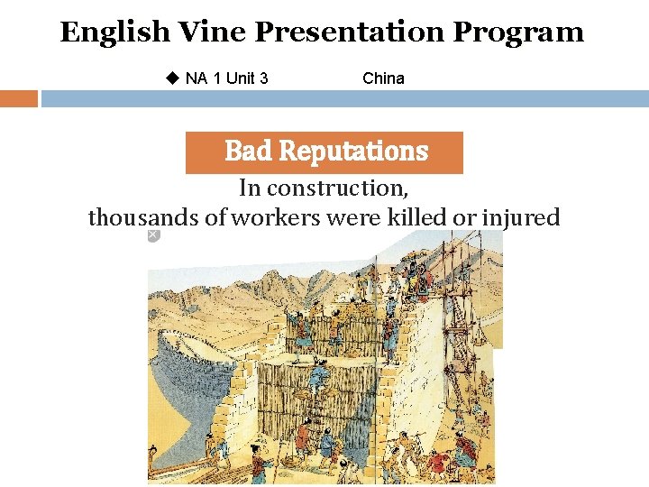 English Vine Presentation Program u NA 1 Unit 3 China Bad Reputations In construction,