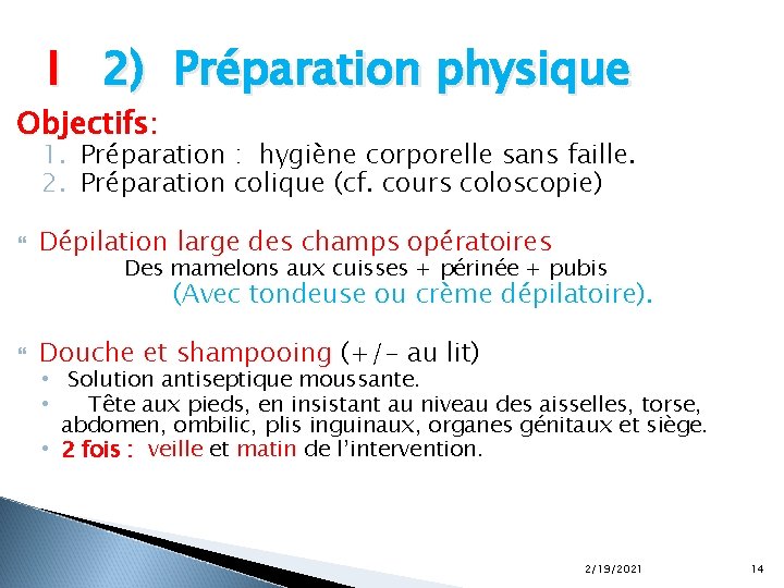 I 2) Préparation physique Objectifs: 1. Préparation : hygiène corporelle sans faille. 2. Préparation