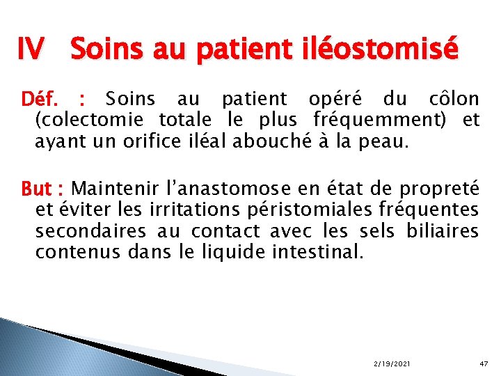 IV Soins au patient iléostomisé Déf. : Soins au patient opéré du côlon (colectomie